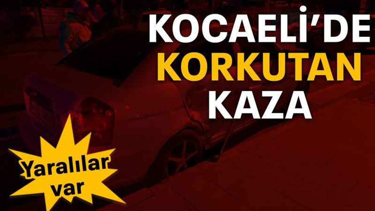 Kocaeli’de korkutan kaza